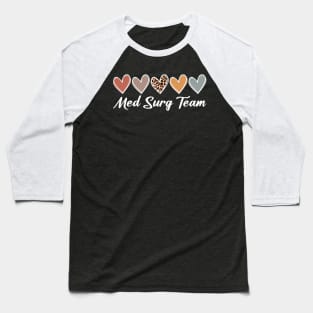 Med Surg Team Medical Surgical Nurse Registered Nursing Baseball T-Shirt